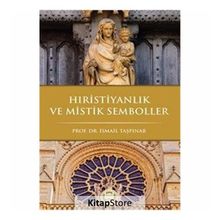 Hıristiyanlık Ve Mistik Semboller - İsmail Taşpınar