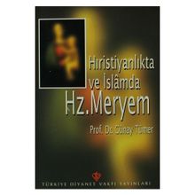 Hıristiyanlıkta ve İslamda Hz. Meryem - Günay Tümer