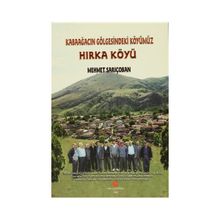 HIRKA KÖYÜ KABAAĞACIN GÖLGESINDEKI KÖYÜMÜZ - MEHMET SARIÇOBAN
