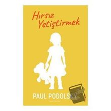 Hırsız Yetiştirmek - Paul Podolsky