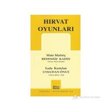 HIRVAT OYUNLARI BEDENSIZ KADIN - UYKUDAN ÖNCE - MATE MATİSİÇ;LADA KASTELAN