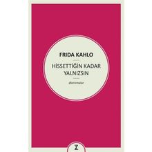 Hissettiğin Kadar Yalnızsın - Frida Kahlo