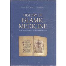 History of Islamic Medicine - Ahmed Ağırakça