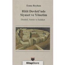 Hitit Devletinde Siyaset ve Yönetim - Esma Reyhan