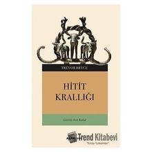 Hitit Krallığı - Trevor Bryce