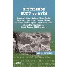 Hititlerde Büyü ve Ayin - Güngör Karauğuz