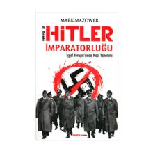 HITLER İMPARATORLUĞU İŞGAL AVRUPASINDA NAZI YÖNETIMI - MARK MAZOWER