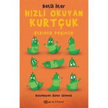 Hızlı Okuyan Kurtçuk - Etkinlik Peşinde - Betül İlter - Epsilon Yayınları