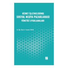 Hizmet İşletmelerinde Sosyal Medya Pazarlaması Yönetici Uygulamaları - Gazi Kitabevi