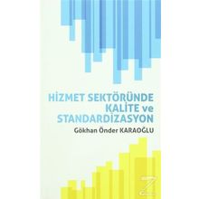 Hizmet Sektöründe Kalite ve Standardizasyon - Gökhan Önder Karaoğlu