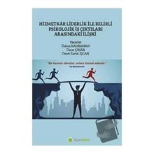 Hizmetkar Liderlik ile Belirli Psikolojik İş Çıktıları Arasındaki İlişki - Hiperlink Yayınları