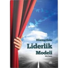 Hizmetkar Liderlik Modeli - İdris Tüzün