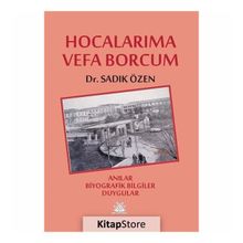 Hocalarıma Vefa Borcum - Sadık Özen
