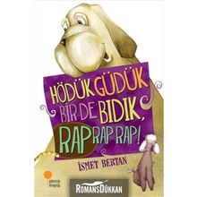 Hödük, Güdük, Bir de Bıdık, Rap Rap Rap! - İsmet Bertan