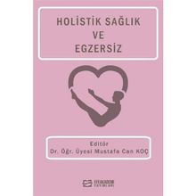 Holistik Sağlık ve Egzersiz Dr. Öğr. Üyesi Mustafa Can Koç