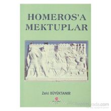 HOMEROS'A MEKTUPLAR - ZEKI BÜYÜKTANIR