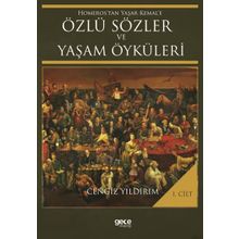 Homeros’tan Yaşar Kemal’e Özlü Sözler ve Yaşam Öyküleri Cilt: 1 - Cengiz Yıldırım