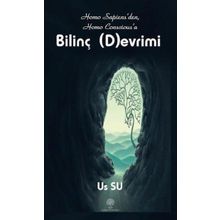 Homo Sapiensden Homo Consciousa Bilinç Devrimi - Us Su