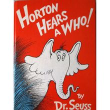 Horton Hears A Who - Dr. Seuss
