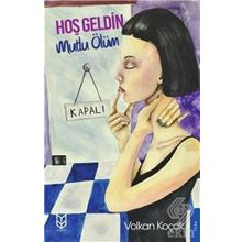 Hoş Geldin Mutlu Ölüm - Volkan Koçak