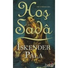Hoş Sadâ Aşk ve Hikmete Dair - İskender Pala