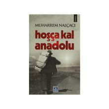 HOŞÇA KAL ANADOLU - MUHARREM NALÇACI