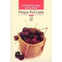 Hoşça Kal Leyla - Fatma Bacara Çağlayan