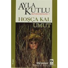 HOŞÇA KAL UMUT - AYLA KUTLU