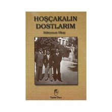HOŞÇAKALIN DOSTLARIM - SÜLEYMAN OKAY