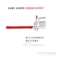 Hoşgeldiniz Willkommen Welcome - Sami Caner