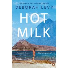 Hot Milk - Deborah Levy