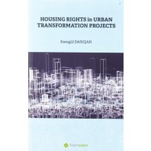 Housing Rights in Urban Transformation Projetcs - Hiperlink Yayınları