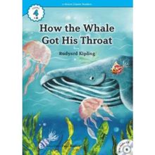 How the Whale Got His Throat +CD eCR Level 4 - Joseph Rudyard Kipling