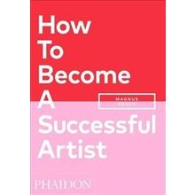 How To Become A Successful Artist - Magnus Resch