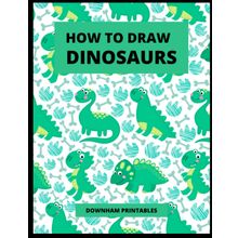 How to Draw Dinosaurs - Fiona Watt