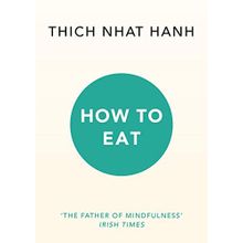 How To Eat - Thich Nhat Hanh
