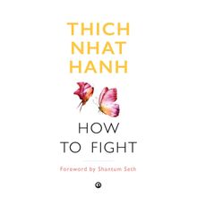 How To Fight - Thich Nhat Hanh
