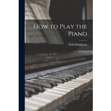 How to Play the Piano - James Rhodes
