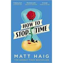 How To Stop Time - Matt Haig
