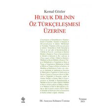 Hukuk Dilinin Öz Türkçeleşmesi Üzerine - Kemal Gözler