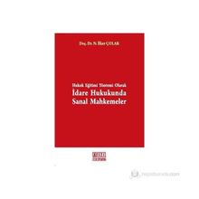 HUKUK EĞİTİMİ YÖNTEMİ OLARAK İDARE HUKUKUNDA SANAL MAHKEMELER - NUSRET İLKER ÇOLAK