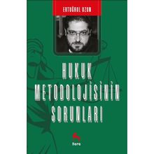 Hukuk Metodolojisinin Sorunları - Ertuğrul Uzun