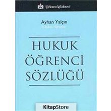 Hukuk Öğrenci Sözlüğü - Ayhan Yalçın