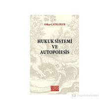 HUKUK SISTEMI VE AUTOPOIESIS - GÖKÇE ÇATALOLUK