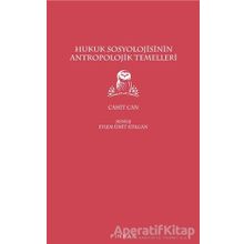 HUKUK SOSYOLOJISININ ANTROPOLOJIK TEMELLERI VE GENEL GELİŞİM ÇİZGİSİ - CAHIT CAN