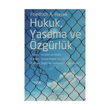 HUKUK YASAMA VE ÖZGÜRLÜK - FRIEDRICH A. HAYEK