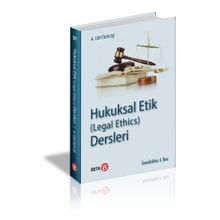 Hukuksal Etik (Legal Ethics) Dersleri - A. Can Tuncay