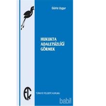 Hukukta Adaletsizliği Görmek - Gülriz Uygur