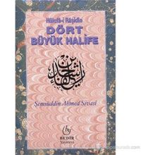HÜLEFA-I RAŞIDIN DÖRT BÜYÜK HALIFE - ŞEMSÜDDIN AHMED SIVASI
