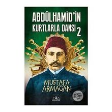 Hümayun Yayınları Abdülhamid'in Kurtlarla Dansı 2